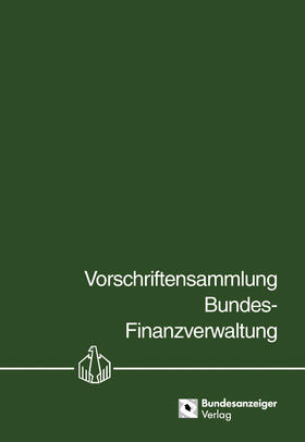 Bundesministerium der Finanzen | Vorschriftensammlung Bundes-Finanzverwaltung - VSF - | Loseblattwerk | sack.de