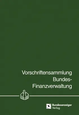 Bundesministerium der Finanzen |  Vorschriftensammlung Bundes-Finanzverwaltung - VSF - | Loseblattwerk |  Sack Fachmedien