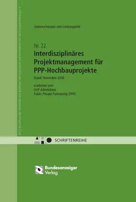 AHO Ausschuss der Verbände und Kammern der Ingenieure und Architekten für die Honorarordnung e.V. |  Untersuchungen zum Leistungsbild Interdisziplinäres Projektmanagement für PPP-Hochbauprojekte | Buch |  Sack Fachmedien