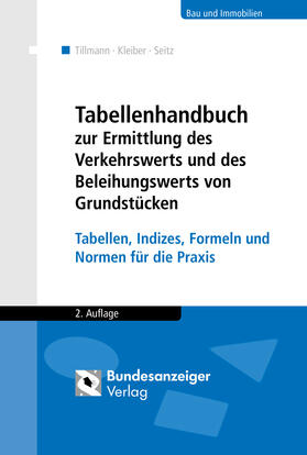 Tillmann / Kleiber / Seitz | Tabellenhandbuch zur Ermittlung des Verkehrswerts und des Beleihungswerts von Grundstücken | Buch | 978-3-89817-831-0 | sack.de