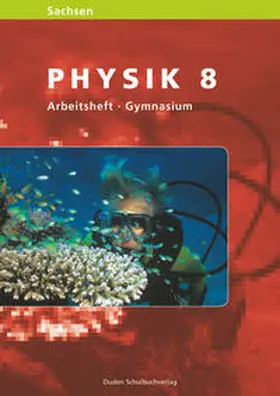 Gau / Kunert / Meyer |  Physik 8. Arbeitsheft. Gymnasium. Sachsen | Buch |  Sack Fachmedien