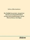 Müschenborn |  Der Einfluss dezentraler, integrierter Hochwasserschutzmassnahmen auf den Schwebstofftransport an der Oberen Elsenz, Kraichgau | Buch |  Sack Fachmedien