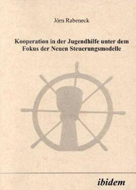 Rabeneck | Kooperation in der Jugendhilfe unter dem Fokus der Neuen Steuerungsmodelle | Buch | 978-3-89821-077-5 | sack.de