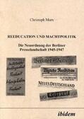 Marx |  Marx, C: Reeducation und Machtpolitik. Die Neuordnung der Be | Buch |  Sack Fachmedien