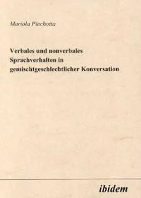 Piechotta |  Verbales und nonverbales Sprachverhalten in gemischtgeschlechtlicher Konversation | Buch |  Sack Fachmedien