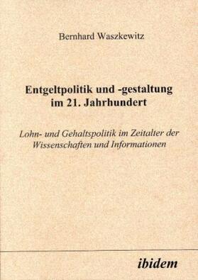 Waszkewitz | Entgeltpolitik und -gestaltung im 21. Jahrhundert | Buch | 978-3-89821-113-0 | sack.de