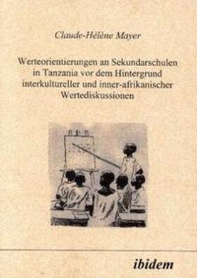 Mayer | Mayer, C: Werteorientierungen an Sekundarschulen in Tanzania | Buch | 978-3-89821-118-5 | sack.de