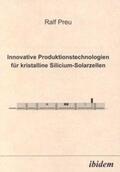 Preu |  Preu, R: Innovative Produktionstechnologien für kristalline | Buch |  Sack Fachmedien