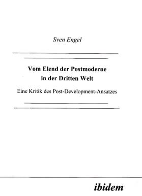 Engel | Engel, S: Vom Elend der Postmoderne in der Dritten Welt. Ein | Buch | 978-3-89821-128-4 | sack.de
