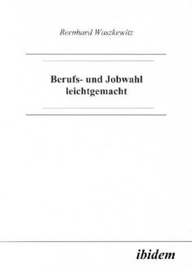 Waszkewitz | Berufs- und Jobwahl leichtgemacht | Buch | 978-3-89821-149-9 | sack.de