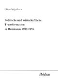 Negulescu |  Politische und wirtschaftliche Transformation in Rumänien 1989-1996 | Buch |  Sack Fachmedien