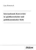 Rometsch |  Internationale Konversion in spieltheoretischer und politökonomischer Sicht | Buch |  Sack Fachmedien