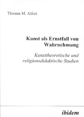 Alferi | Kunst als Ernstfall von Wahrnehmung | Buch | 978-3-89821-193-2 | sack.de