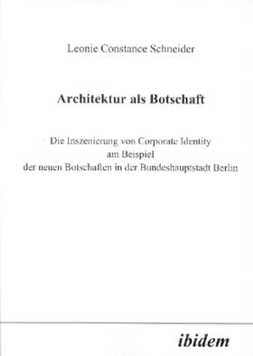 Schneider | Schneider, L: Architektur als Botschaft. Die Inszenierung vo | Buch | 978-3-89821-206-9 | sack.de