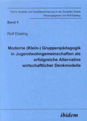 Ebeling | Ebeling, R: Moderne (Klein-) Gruppenpädagogik in Jugendwohng | Buch | sack.de