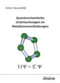 Haunschild |  Quantenchemische Untersuchungen an Metallocenverbindungen | Buch |  Sack Fachmedien