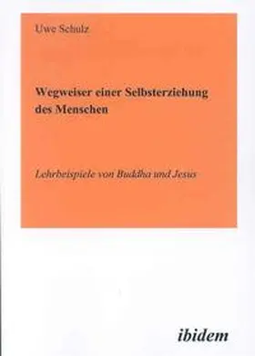 Schulz |  Wegweiser einer Selbsterziehung des Menschen | Buch |  Sack Fachmedien