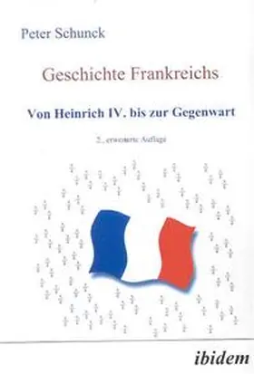 Schunck |  Geschichte Frankreichs | Buch |  Sack Fachmedien