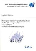 Böhmer / Alt |  Homogene und heterogene Katalysatoren für CHAktivierungsreaktionen von gesättigten Kohlenwasserstoffverbindungen | Buch |  Sack Fachmedien