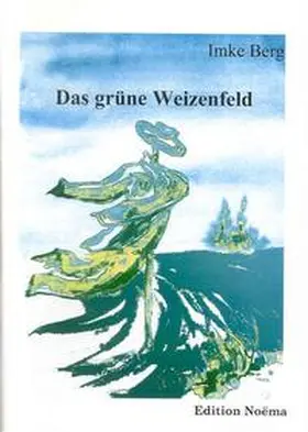 Berg |  Das grüne Weizenfeld | Buch |  Sack Fachmedien