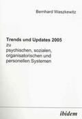 Waszkewitz |  Trends und Updates 2005 zu psychischen, sozialen, organisatorischen und personellen Systemen | Buch |  Sack Fachmedien