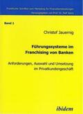 Jauernig |  Jauernig, C: Führungssysteme im Franchising von Banken. Anfo | Buch |  Sack Fachmedien
