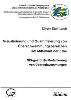 Steinbach |  Visualisierung und Quantifizierung von Überschwemmungsbereichen am Mittellauf der Elbe | Buch |  Sack Fachmedien