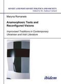 Romanets / Umland |  Anamorphosic Texts and Reconfigured Visions. Improvised Traditions in Contemporary Ukrainian and Irish Literature | Buch |  Sack Fachmedien