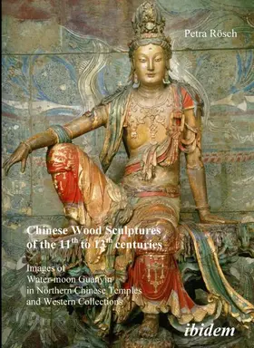 Rösch | Chinese Wood Sculptures of the 11th to 13th centuries | Buch | 978-3-89821-662-3 | sack.de