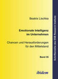 Lischka / Altmann |  Lischka, B: Emotionale Intelligenz im Unternehmen. Chancen u | Buch |  Sack Fachmedien