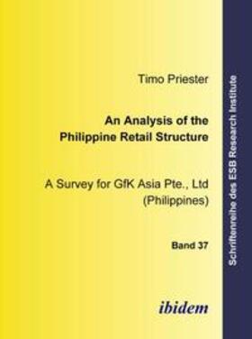 Priester / Altmann | An Analysis of the Philippine Retail Structure | Buch | 978-3-89821-693-7 | sack.de