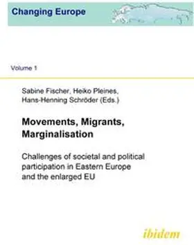 Fischer / Pleines / Schröder |  Movements, Migrants, Marginalisation. Challenges of societal and political participation in Eastern Europe and the enlarged EU | Buch |  Sack Fachmedien