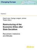 Fischer / Tholen / Lane |  Restructuring of the Economic  Elites after State Socialism. Recruitment, Institutions and Attitudes | Buch |  Sack Fachmedien