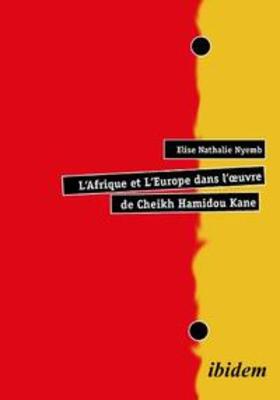 Nyemb | L'Afrique et L'Europe dans l'¿uvre de Cheikh Hamidou Kane. | Buch | 978-3-89821-784-2 | sack.de