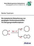 Taubmann / Alt |  Die katalytische Dehydrierung von gesättigten Kohlenwasserstoffen mit Übergangsmetallkomplexen | Buch |  Sack Fachmedien