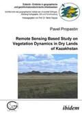 Propastin / Kappas |  Remote Sensing Based Study on Vegetation Dynamics in Dry Lands of Kazakhstan | Buch |  Sack Fachmedien
