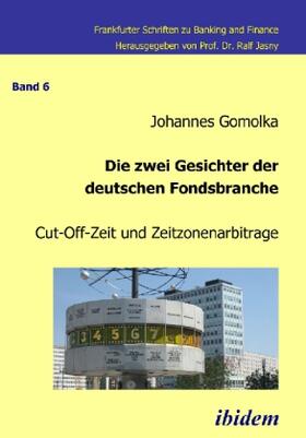 Gomolka | Gomolka, J: Die zwei Gesichter der deutschen Fondsbranche. C | Buch | 978-3-89821-833-7 | sack.de