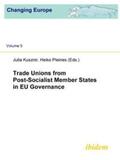Kusznir / Pleines |  Trade Unions from Post-Socialist Member States in EU Governance. | Buch |  Sack Fachmedien