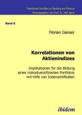 Ganser / Jasny | Korrelationen von Aktienindizes | Buch | 978-3-89821-861-0 | sack.de