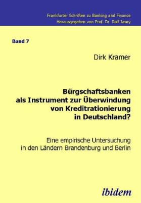 Kramer / Jasny | Bürgschaftsbanken als Instrument zur Überwindung von Kreditrationierung in Deutschland? | Buch | 978-3-89821-878-8 | sack.de