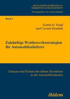 Heigl / Rennhak | Heigl, K: Zukünftige Wettbewerbsstrategien für Automobilzuli | Buch | 978-3-89821-902-0 | sack.de