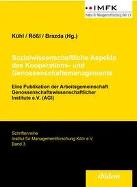 Kühl / Brazda / Rößl |  Sozialwissenschaftliche Aspekte des Kooperations- und Genossenschaftsmanagement | Buch |  Sack Fachmedien