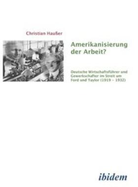 Haußer | Haußer, C: Amerikanisierung der Arbeit?. Deutsche Wirtschaft | Buch | 978-3-89821-920-4 | sack.de