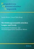 Girnth / Michel / Tóth |  Wortbildungssemantik zwischen Langue und Parole. Semantische | Buch |  Sack Fachmedien