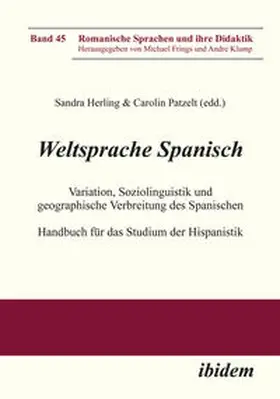 Frings / Herling / Patzelt |  Weltsprache Spanisch. Variation, Soziolinguistik und geographische Verbreitung des Spanischen. Handbuch für das Studium der Hispanistik | Buch |  Sack Fachmedien