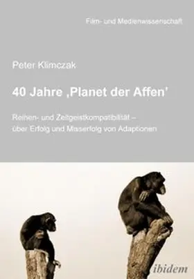 Klimczak |  40 Jahre 'Planet der Affen' | Buch |  Sack Fachmedien
