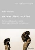 Klimczak |  Klimczak, P: 40 Jahre ¿Planet der Affen'. Reihen- und Zeitge | Buch |  Sack Fachmedien