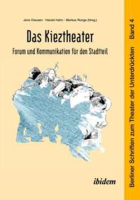 Hahn / Clausen / Runge | Das Kieztheater: Forum und Kommunikation für den Stadtteil | Buch | 978-3-89821-985-3 | sack.de