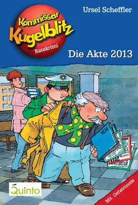 Scheffler |  Kommissar Kugelblitz 20. Die Akte 2013 | eBook | Sack Fachmedien