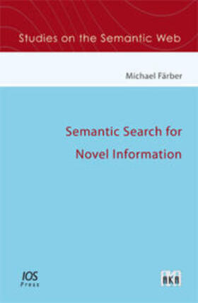 Färber | Semantic Search for Novel Information | Buch | 978-3-89838-727-9 | sack.de